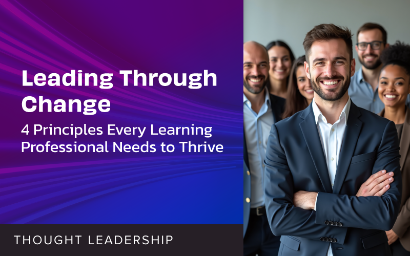 Leading Through Change 4 Principles Every Learning Professional Needs
